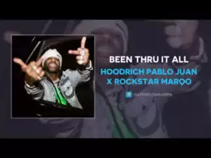 Hoodrich Pablo Juan x RockStar Marqo - Been Thru It All